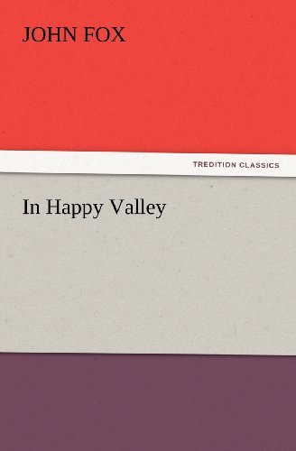 In Happy Valley (Tredition Classics) - John Fox - Bøger - tredition - 9783847231622 - 24. februar 2012