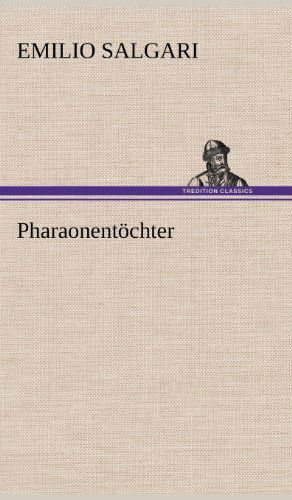 Cover for Emilio Salgari · Pharaonentochter (Hardcover Book) [German edition] (2012)