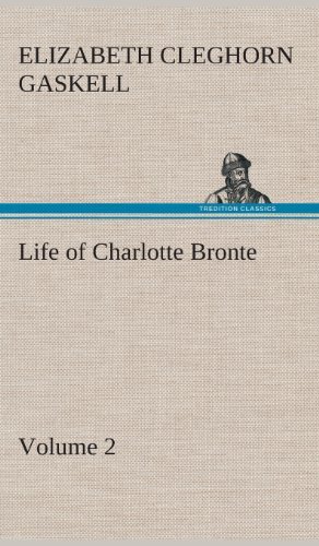 Cover for Elizabeth Cleghorn Gaskell · Life of Charlotte Bronte - Volume 2 (Innbunden bok) (2013)