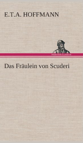 Cover for E. T. A. Hoffmann · Das Fraulein Von Scuderi (Hardcover Book) [German edition] (2013)
