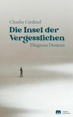 Cover for Claudia Cardinal · Die Insel der Vergesslichen (Book) (2023)