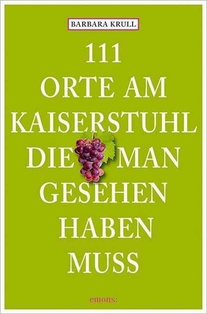 Cover for Krull · 111 Orte am Kaiserstuhl, die man (Buch)