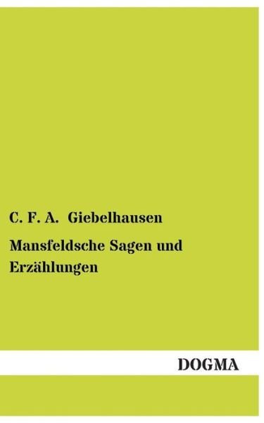 Cover for C F a Giebelhausen · Mansfeldsche Sagen Und Erzahlungen (Pocketbok) (2013)