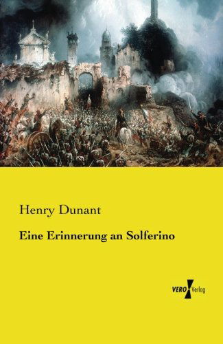 Cover for Henry Dunant · Eine Erinnerung an Solferino (Paperback Book) [German edition] (2019)