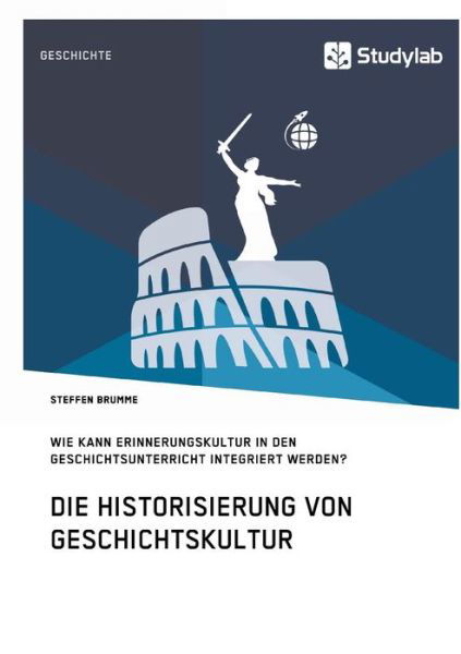 Cover for Brumme · Die Historisierung von Geschicht (Book) (2017)