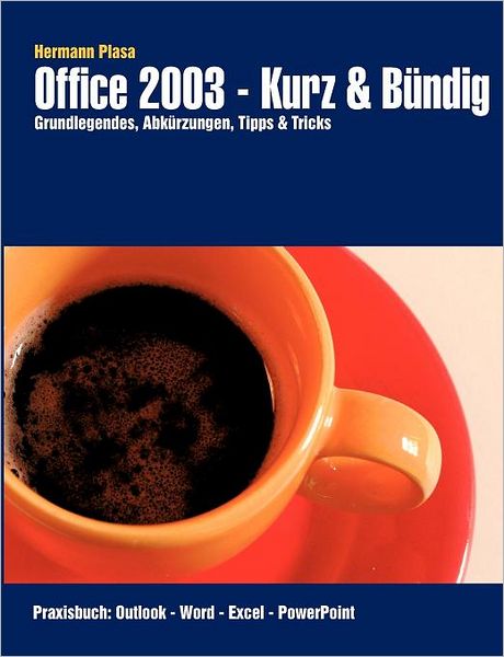 Cover for Hermann Plasa · Office 2003 - Kurz &amp; Bündig (Paperback Book) [German edition] (2006)