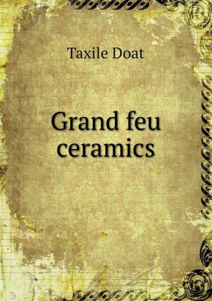 Cover for Taxile Doat · Grand Feu Ceramics (Paperback Book) (2015)