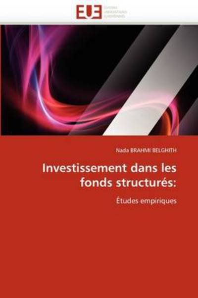 Cover for Nada Brahmi Belghith · Investissement Dans Les Fonds Structurés:: Études Empiriques (Paperback Book) [French edition] (2018)