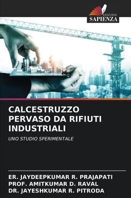 Cover for Er Jaydeepkumar R Prajapati · Calcestruzzo Pervaso Da Rifiuti Industriali (Paperback Bog) (2020)