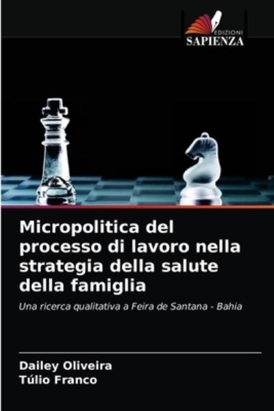 Cover for Dailey Oliveira · Micropolitica del processo di lavoro nella strategia della salute della famiglia (Paperback Book) (2021)