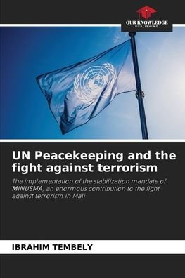Cover for Ibrahim Tembely · UN Peacekeeping and the fight against terrorism (Paperback Book) (2021)
