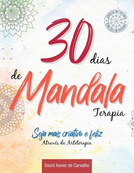 Cover for Katia Iseri Gil · 30 dias de Mandala Terapia: Seja mais criativo e feliz atraves da Arteterapia (Paperback Book) (2023)