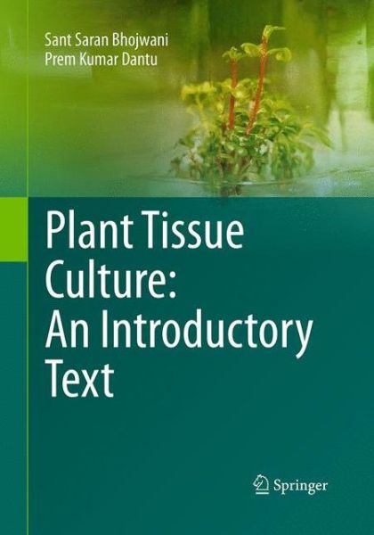 Cover for Sant Saran Bhojwani · Plant Tissue Culture An Introductory Text (Book) [Softcover reprint of the original 1st ed. 2013 edition] (2016)