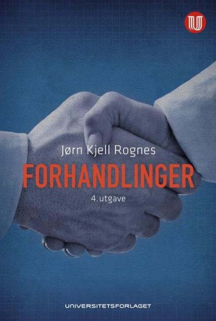 Forhandlinger - Jørn K. Rognes - Books - Universitetsforlaget - 9788215024622 - January 30, 2015