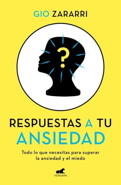 Cover for Gio Zararri · Respuestas a Tu Ansiedad : Todo lo Que Necesitas para Superar la Ansiedad y el Mi Edo / Answers to Your Anxiety (Bog) (2021)