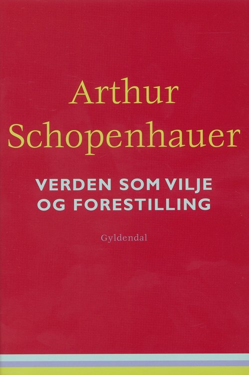 Cover for Arthur Schopenhauer · Verden som vilje og forestilling (Sewn Spine Book) [1th edição] (2005)