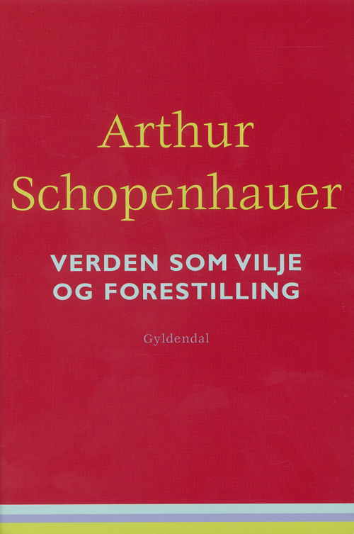 Cover for Arthur Schopenhauer · Verden som vilje og forestilling (Sewn Spine Book) [1º edição] (2005)
