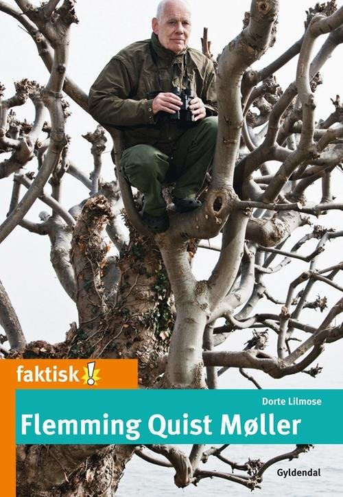 Cover for Dorte Lilmose · Faktisk!: Flemming Quist Møller (Sewn Spine Book) [1e uitgave] (2014)