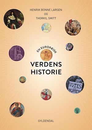 Cover for Henrik Bonne Larsen; Thorkil Smitt · En europæisk verdenshistorie (Taschenbuch) [1. Ausgabe] (2019)