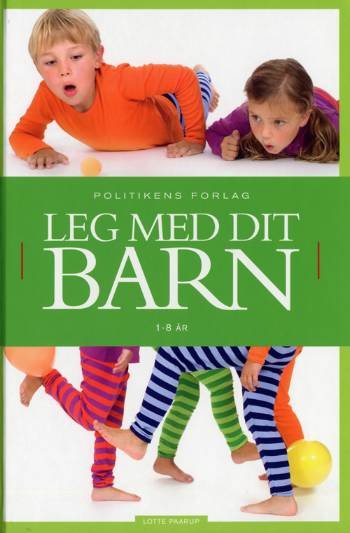 Cover for Lotte Paarup · Leg med dit barn (Indbundet Bog) [1. udgave] (2006)