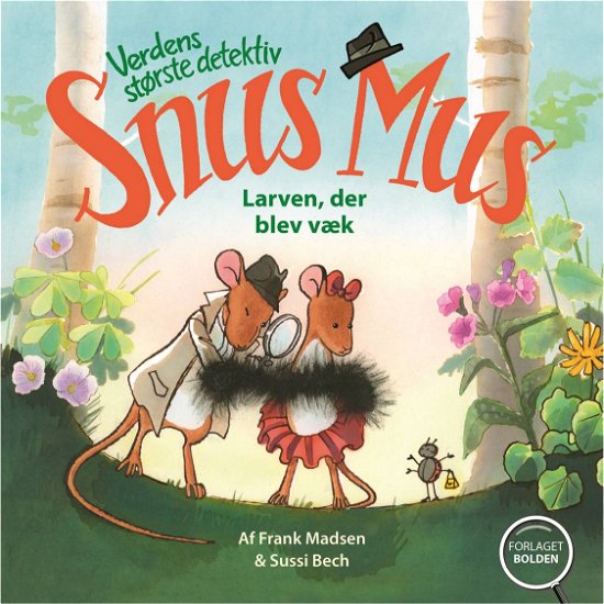 Cover for Frank Madsen · Snus Mus: Snus Mus: Larven, der blev væk (Inbunden Bok) [1:a utgåva] [Indbundet] (2013)