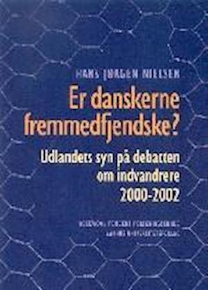 Cover for Hans Jørgen Nielsen · Er danskerne fremmedfjendske? (Book) (2001)