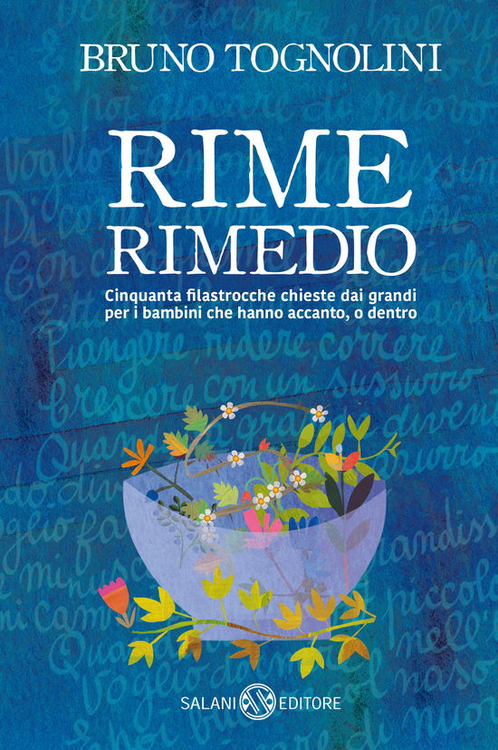 Rime Rimedio. Cinquanta Filastrocche Chieste Dai Grandi Per I Bambini Che Hanno Accanto, O Dentro - Bruno Tognolini - Książki -  - 9788893817622 - 