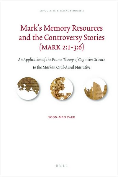 Cover for Park · Mark's Memory Resources and the Controversy Stories (Mark 2:1-3:6) (Linguistic Biblical Studies) (Gebundenes Buch) (2009)