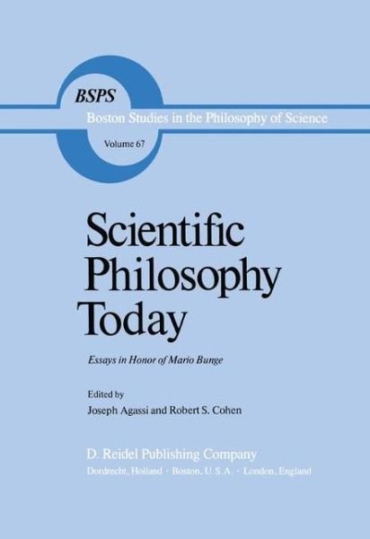 Cover for Joseph Agassi · Scientific Philosophy Today: Essays in Honor of Mario Bunge - Boston Studies in the Philosophy and History of Science (Gebundenes Buch) [1982 edition] (1981)