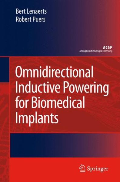 Bert Lenaerts · Omnidirectional Inductive Powering for Biomedical Implants - Analog Circuits and Signal Processing (Paperback Book) [Softcover reprint of hardcover 1st ed. 2009 edition] (2010)