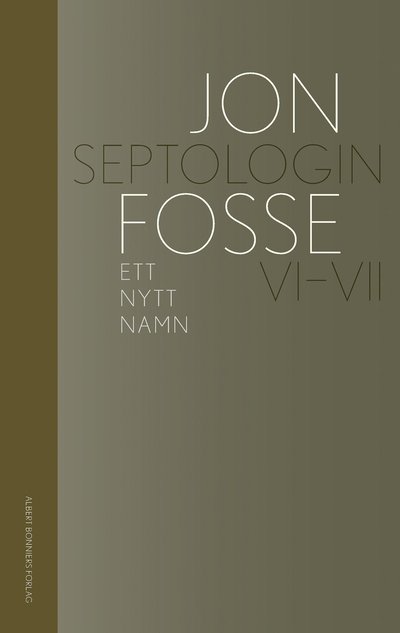 Cover for Jon Fosse · Ett nytt namn : Septologin VI-VII (Bound Book) (2023)