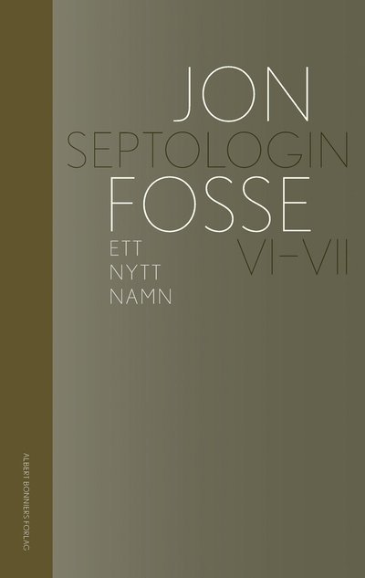 Cover for Jon Fosse · Ett nytt namn : Septologin VI-VII (Bound Book) (2023)