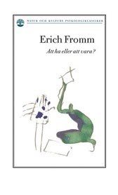 Cover for Erich Fromm · Natur och kulturs psykologikla: Att ha eller att vara? (Bok) (2006)