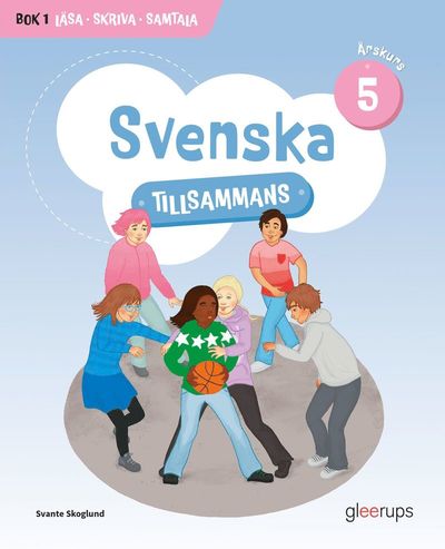 Svenska tillsammans årskurs 5, bok 1 - Läsa, Skriva, Samtala - Svante Skoglund - Books - Gleerups Utbildning AB - 9789151110622 - February 19, 2024