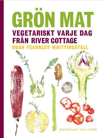 Cover for Hugh Fearnley-Whittingstall · Grön mat : vegetariskt varje dag från River Cottage (Inbunden Bok) (2013)