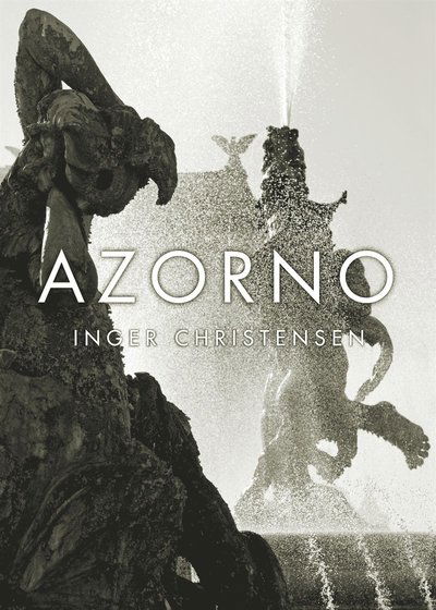 Azorno - Inger Christensen - Kirjat - Modernista - 9789174993622 - keskiviikko 11. syyskuuta 2013