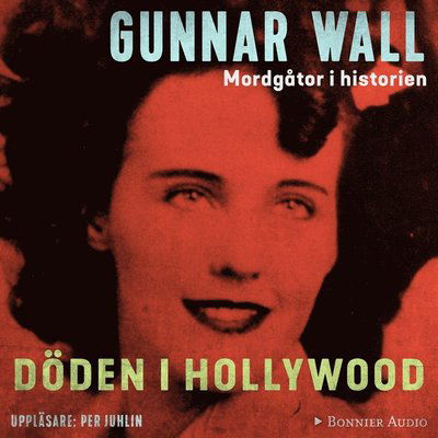 Mordgåtor i historien: Döden i Hollywood - Gunnar Wall - Hörbuch - Bonnier Audio - 9789176519622 - 4. Juli 2018