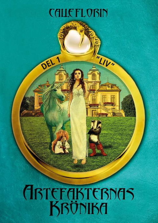 Cover for Calle Florin · Artefakternas Krönika : Del 1 &quot;Liv&quot; (Hardcover Book) (2018)