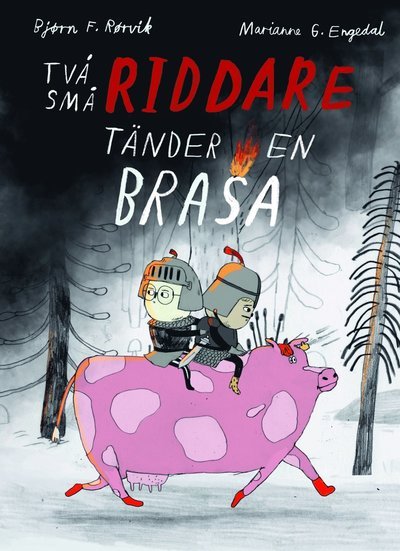 Cover for Bjørn F. Rørvik · Två små riddare tänder en brasa (Indbundet Bog) (2024)