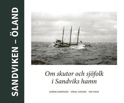 Cover for Per Thege · Sandviken - Öland. Om skutor och sjöfolk i Sandvikd hamn (Bound Book) (2023)