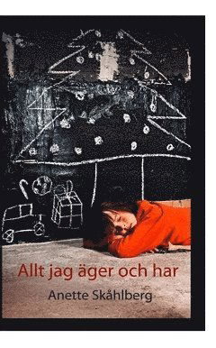 Cover for Anette Skåhlberg · Allt jag äger och har (Paperback Book) (2020)