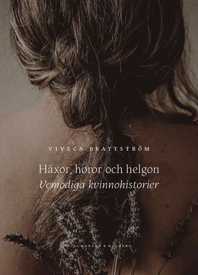 Häxor, horor och helgon - Viveca Brattström - Books - Hjalmarson & Högberg Bokförlag - 9789198670622 - August 30, 2021