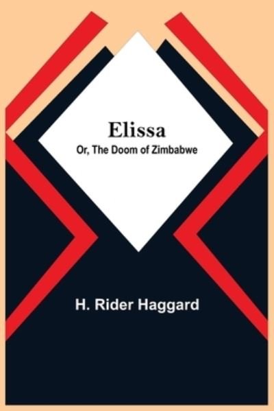 Cover for H Rider Haggard · Elissa; Or, The Doom of Zimbabwe (Taschenbuch) (2021)