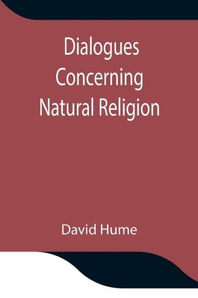 Dialogues Concerning Natural Religion - David Hume - Books - Alpha Edition - 9789354847622 - July 21, 2021