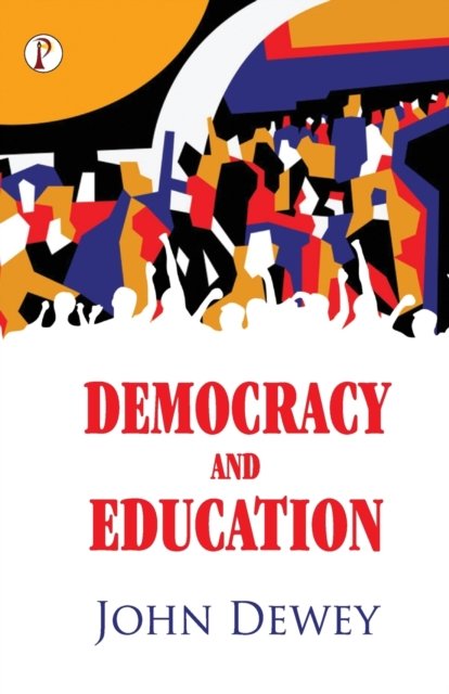 Democracy and Education - John Dewey - Books - Pharos Books Private Limited - 9789355460622 - November 23, 2022