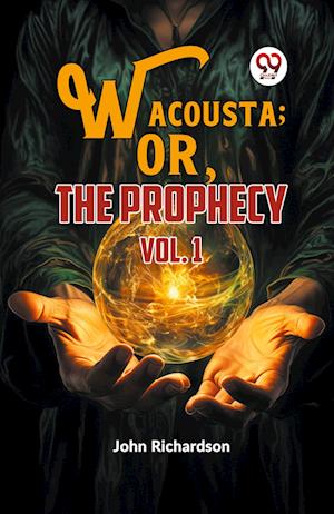 Cover for John Richardson · Wacousta: Or, the Prophecy (Paperback Book) (2023)