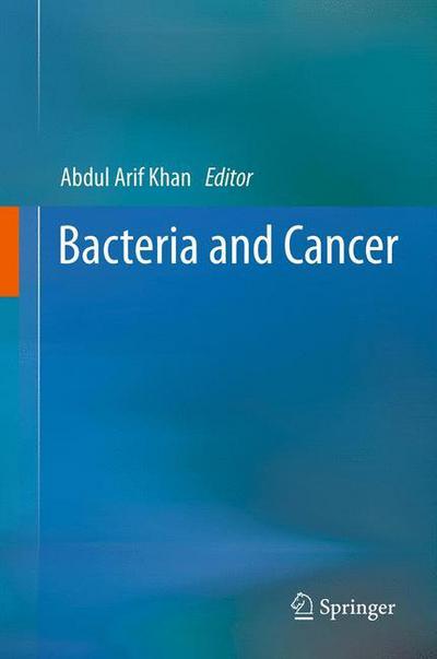 Cover for Abdul Arif Khan · Bacteria and Cancer (Paperback Book) [2012 edition] (2014)