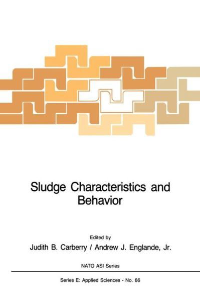 Sludge Characteristics and Behavior - Nato Science Series E: - J B Carberry - Książki - Springer - 9789400968622 - 21 października 2011