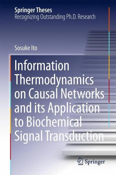 Cover for Sosuke Ito · Information Thermodynamics on Causal Networks and its Application to Biochemical Signal Transduction - Springer Theses (Innbunden bok) [1st ed. 2016 edition] (2016)