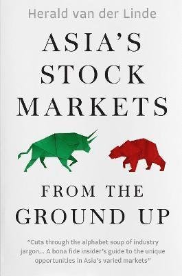 Cover for Herald Van Der Linde · Asia’s Stock Markets from the Ground Up (Innbunden bok) (2022)